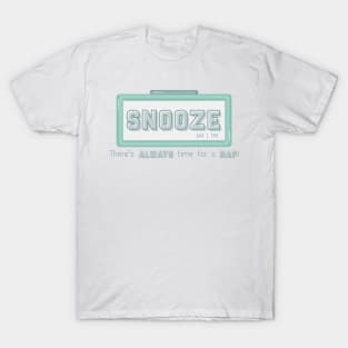 Snooze, take a nap! T-Shirt